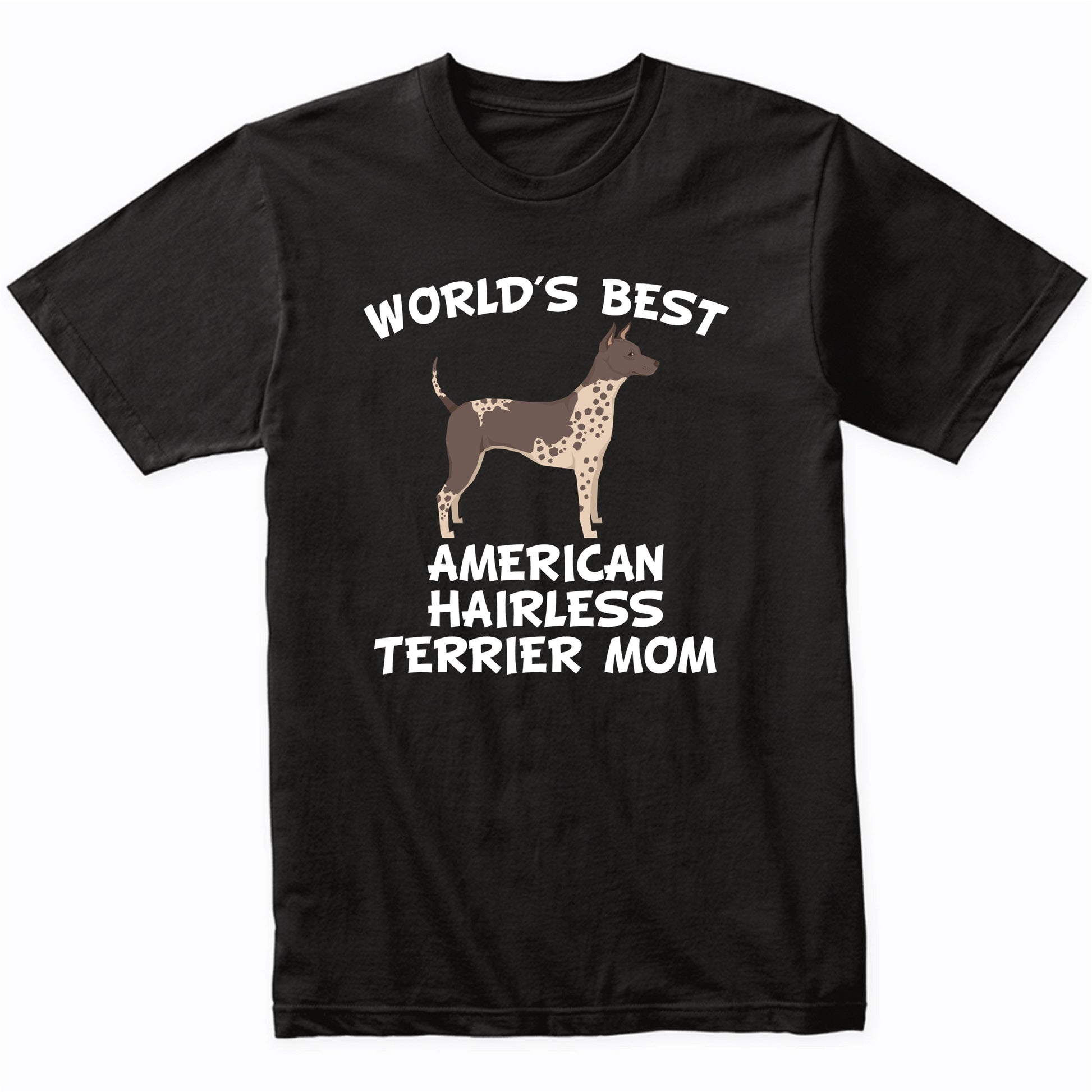World's Best American Hairless Terrier Mom Dog Owner Shirt