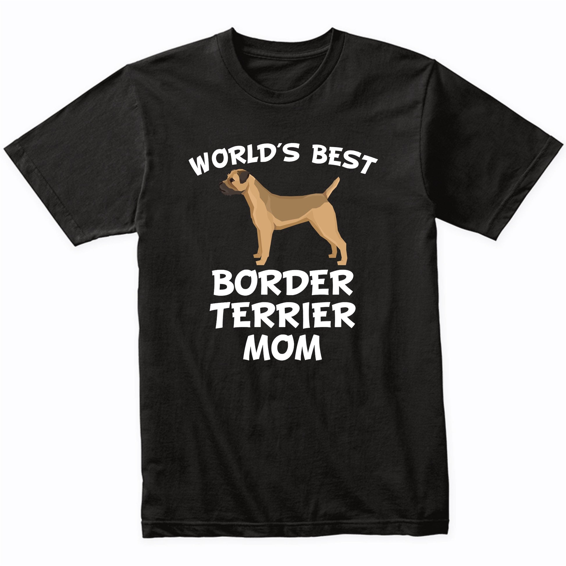 World's Best Border Terrier Mom Dog Owner Shirt