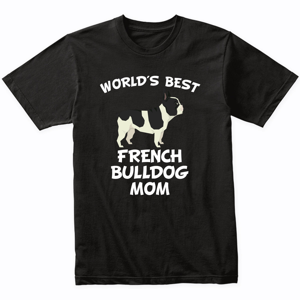 World's Best French Bulldog Mom Dog Owner Shirt