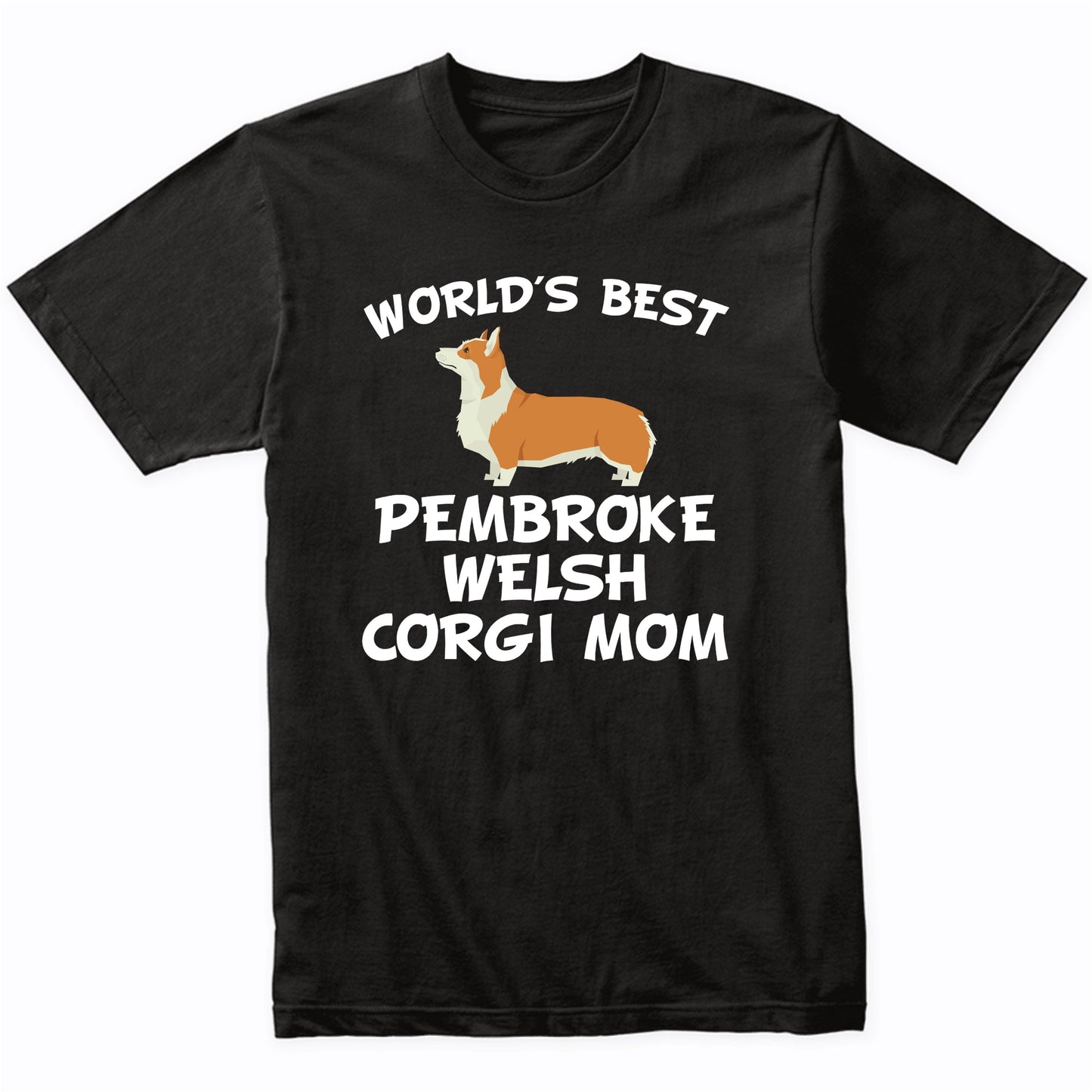 World's Best Pembroke Welsh Corgi Mom Dog Owner Shirt