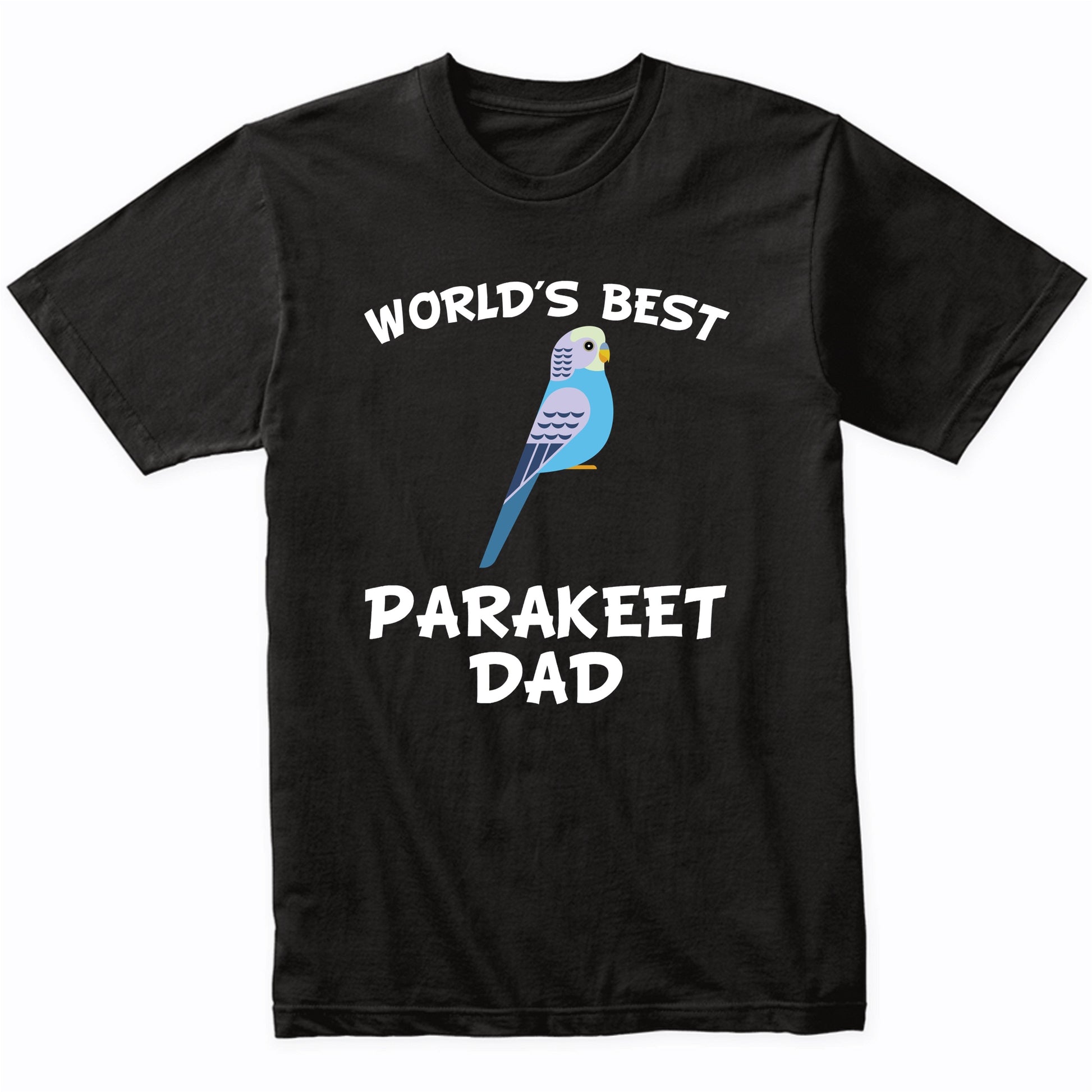 World's Best Parakeet Dad Parrot Owner T-Shirt