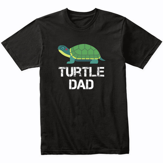 Turtle Dad Shirt - Turtle Owner T-Shirt