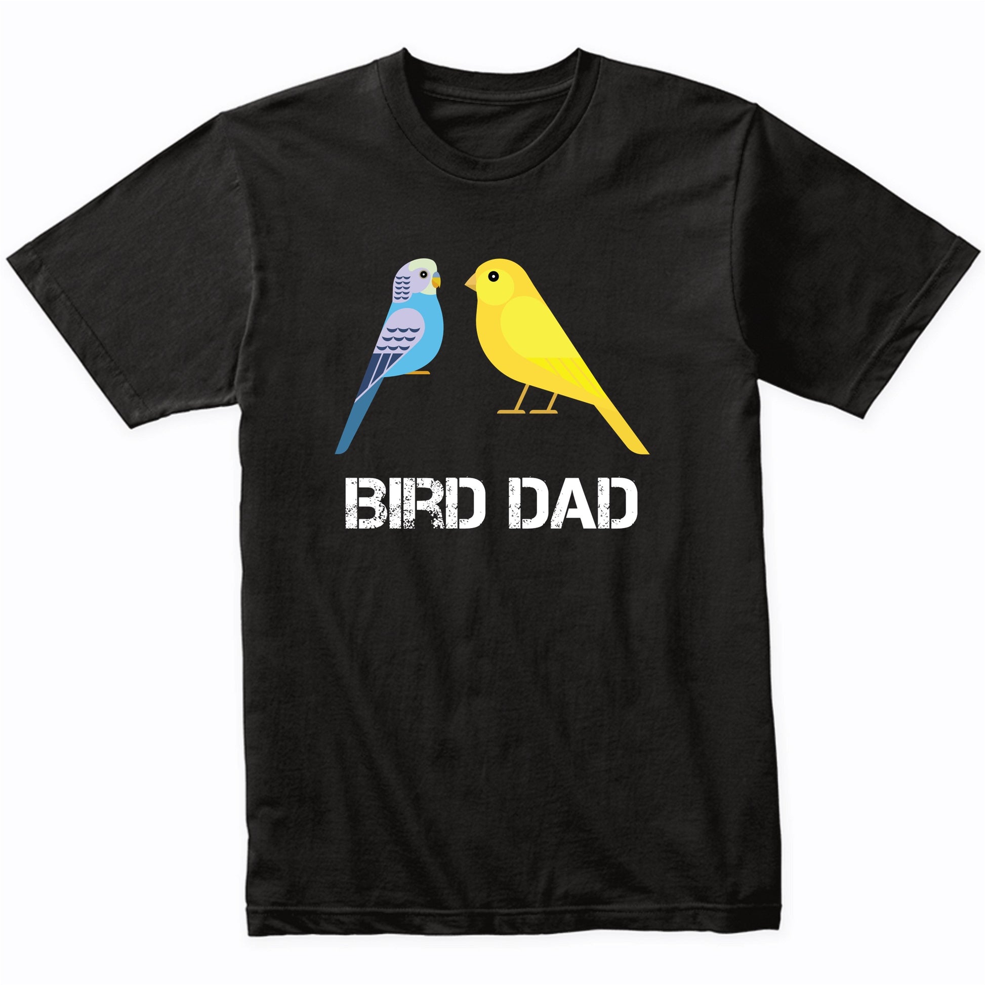 Bird Dad Shirt - Parakeet Canary Owner T-Shirt