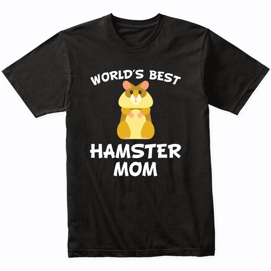 World's Best Hamster Mom Hamster Owner T-Shirt