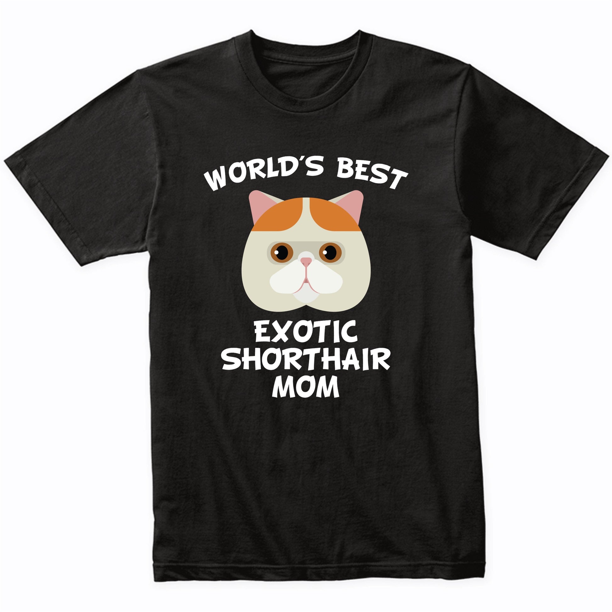 World's Best Exotic Shorthair Mom Cat Owner T-Shirt