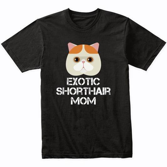 Exotic Shorthair Mom Cat Owner T-Shirt