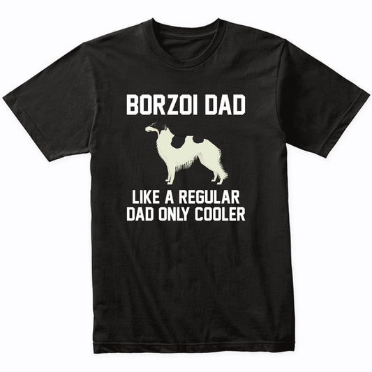 Borzoi Shirt - Funny Borzoi Dad T-Shirt
