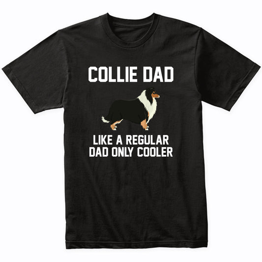 Collie Shirt - Funny Collie Dad T-Shirt