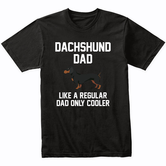 Dachshund Shirt - Funny Dachshund Dad T-Shirt