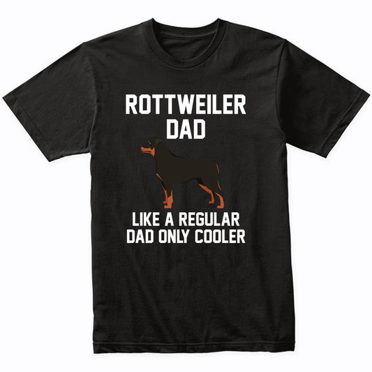 Rottweiler Shirt - Funny Rottweiler Dad T-Shirt