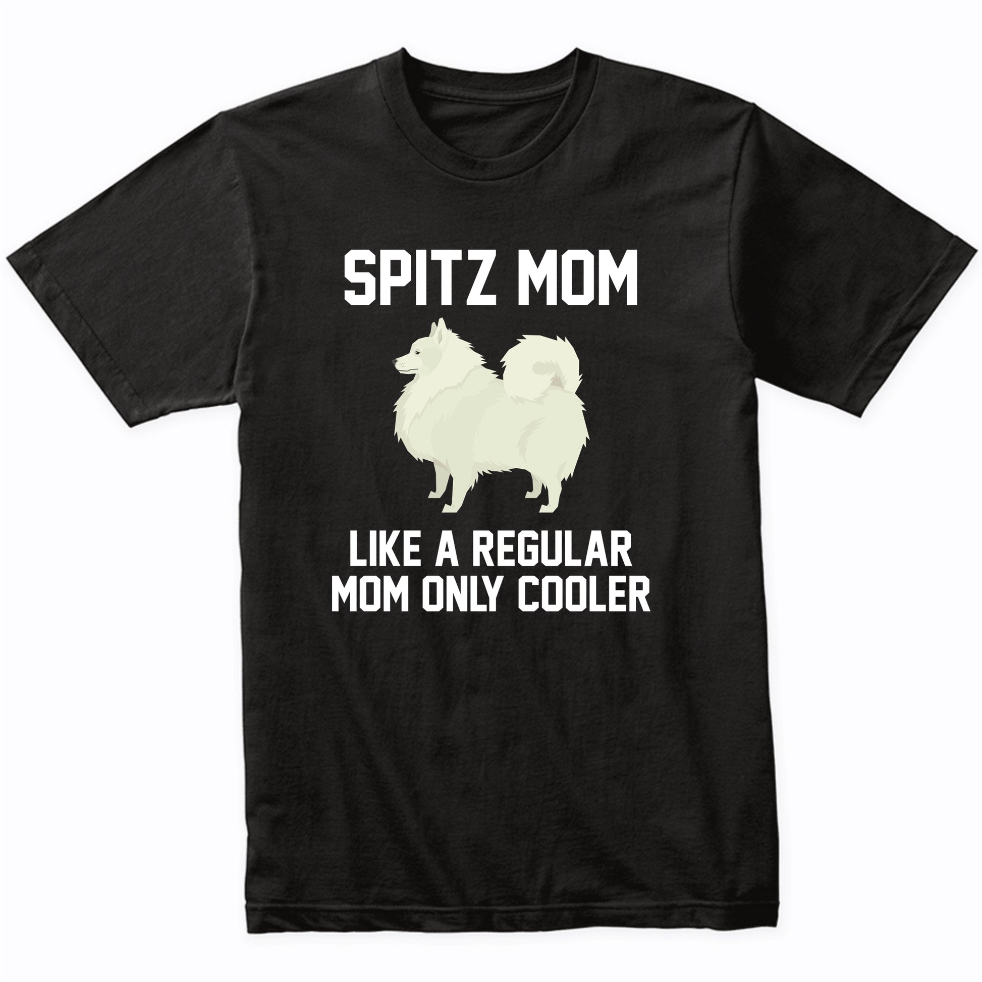 Spitz Shirt - Funny Spitz Mom T-Shirt