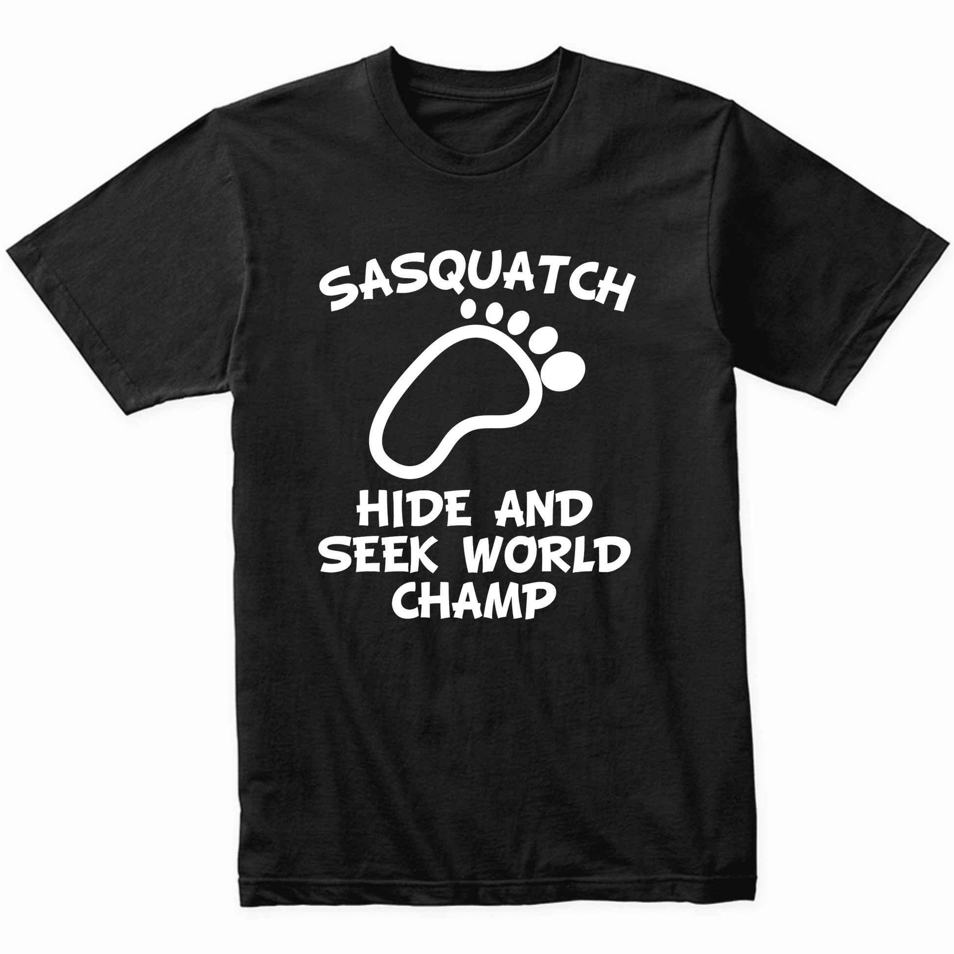 Funny Sasquatch Shirt Hide And Seek World Champ