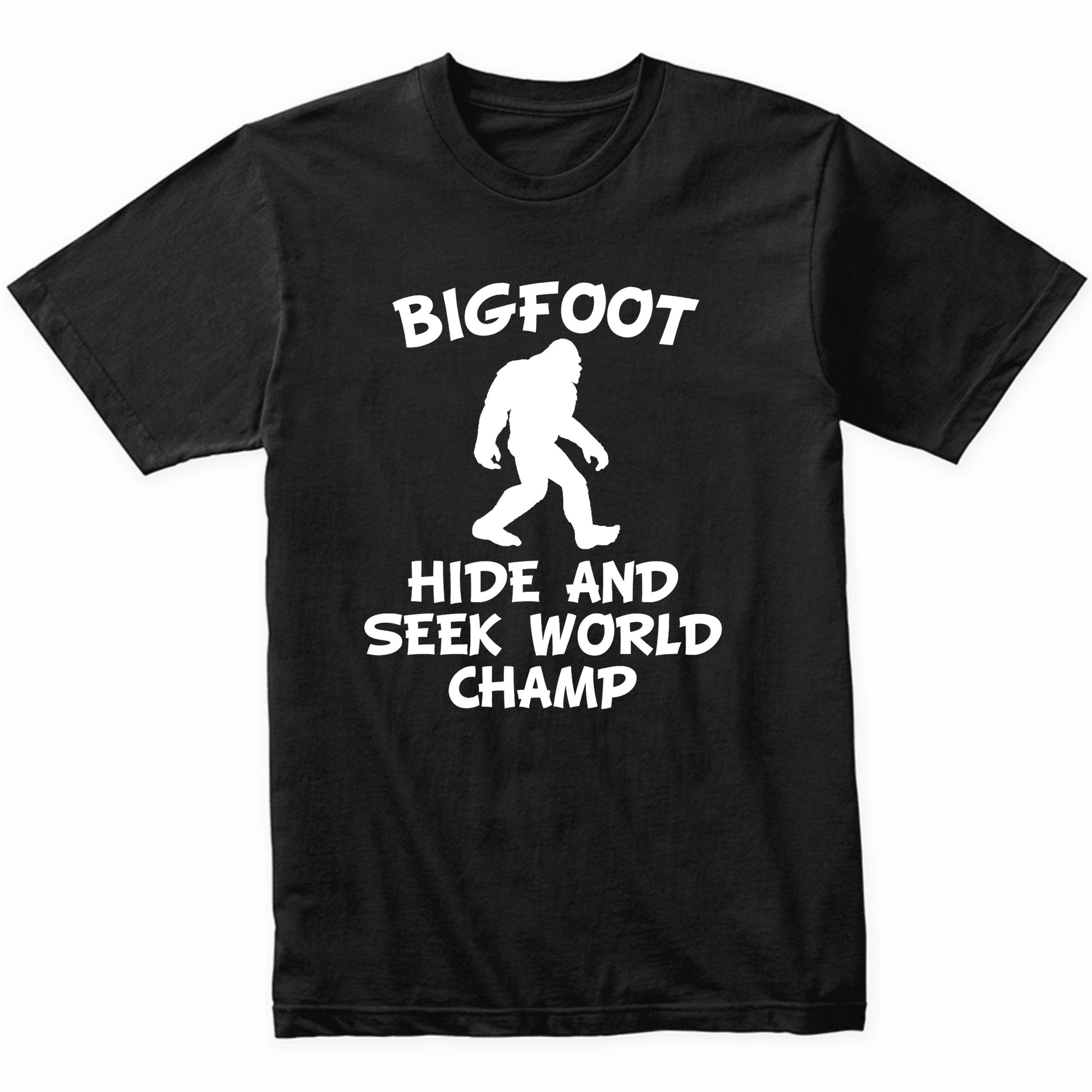 Funny Bigfoot Shirt Hide And Seek World Champ