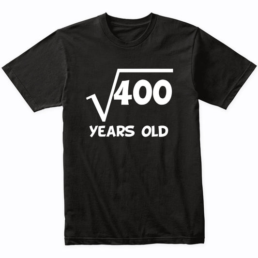 20th Birthday Shirt Square Root 20 Years Old Math T-Shirt