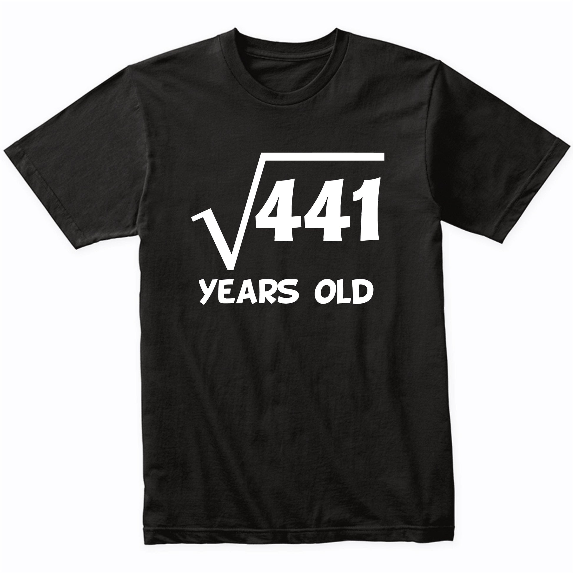 21st Birthday Shirt Square Root 21 Years Old Math T-Shirt