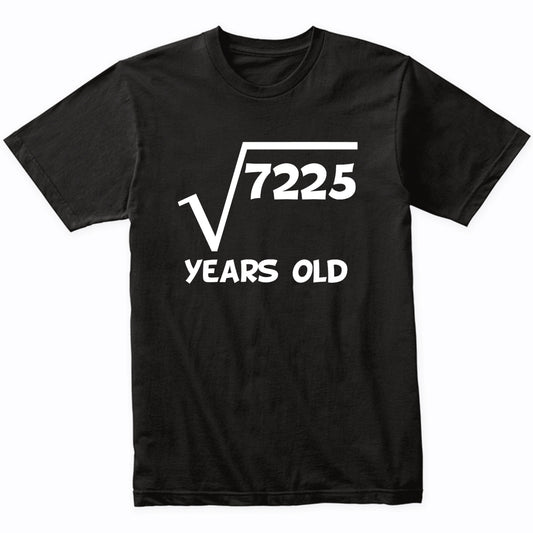85th Birthday Shirt Square Root 85 Years Old Math T-Shirt