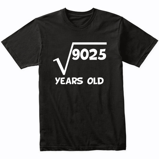 95th Birthday Shirt Square Root 95 Years Old Math T-Shirt