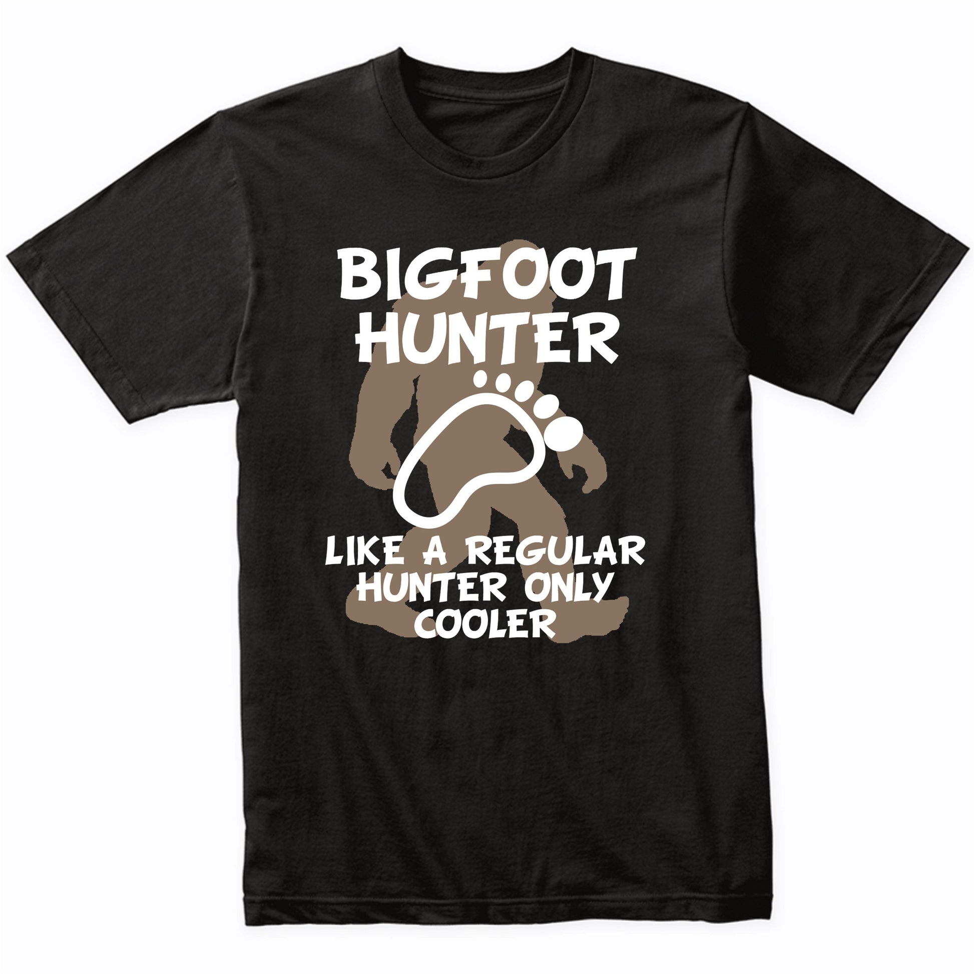 Funny Bigfoot Hunter Shirt Like A Regular Hunter Only Cooler