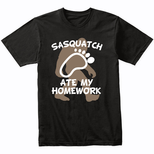 Funny Sasquatch Shirt Sasquatch Ate My Homework