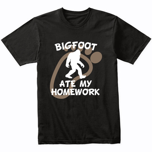 Funny Bigfoot Shirt Bigfoot Ate My Homework