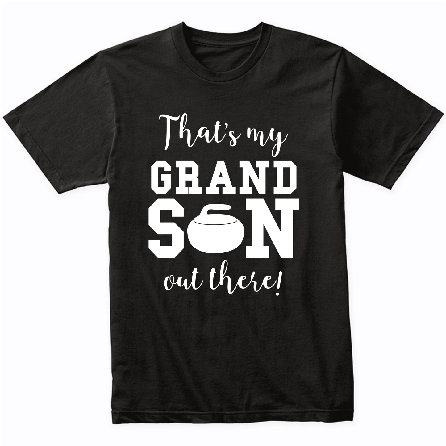 That's My Grandson Out There Curling Grandma Grandpa Shirt