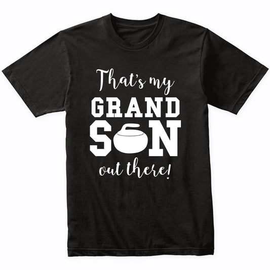 That's My Grandson Out There Curling Grandma Grandpa Shirt