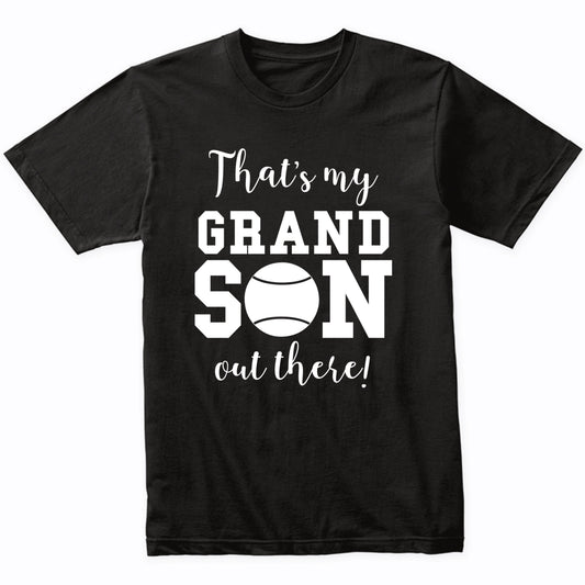 That's My Grandson Out There Tennis Grandma Grandpa Shirt