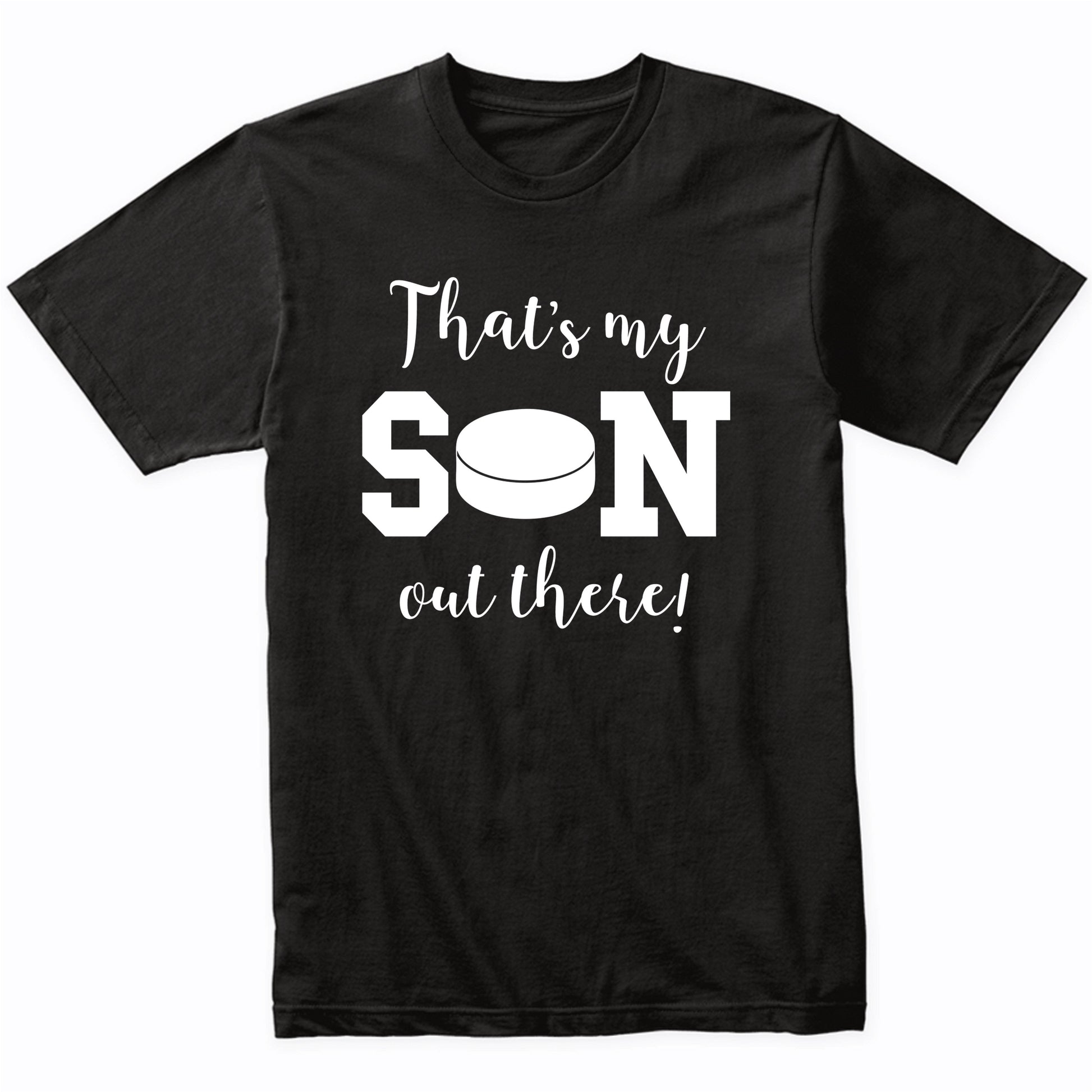 That's My Son Out There Hockey Dad Mom Sports Parent Shirt