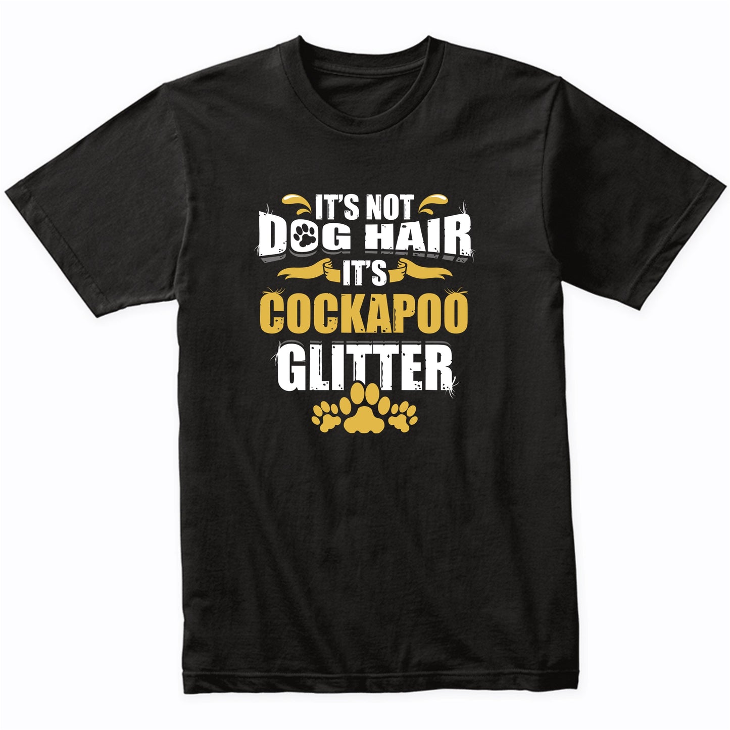 It's Not Dog Hair It's Cockapoo Glitter T-Shirt