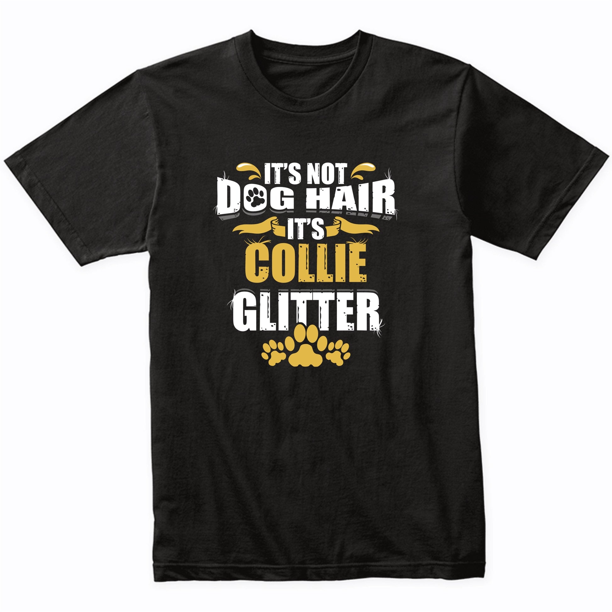 It's Not Dog Hair It's Collie Glitter T-Shirt