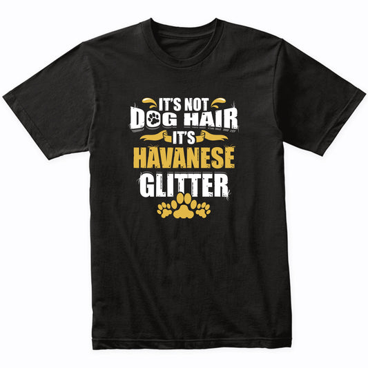 It's Not Dog Hair It's Havanese Glitter T-Shirt