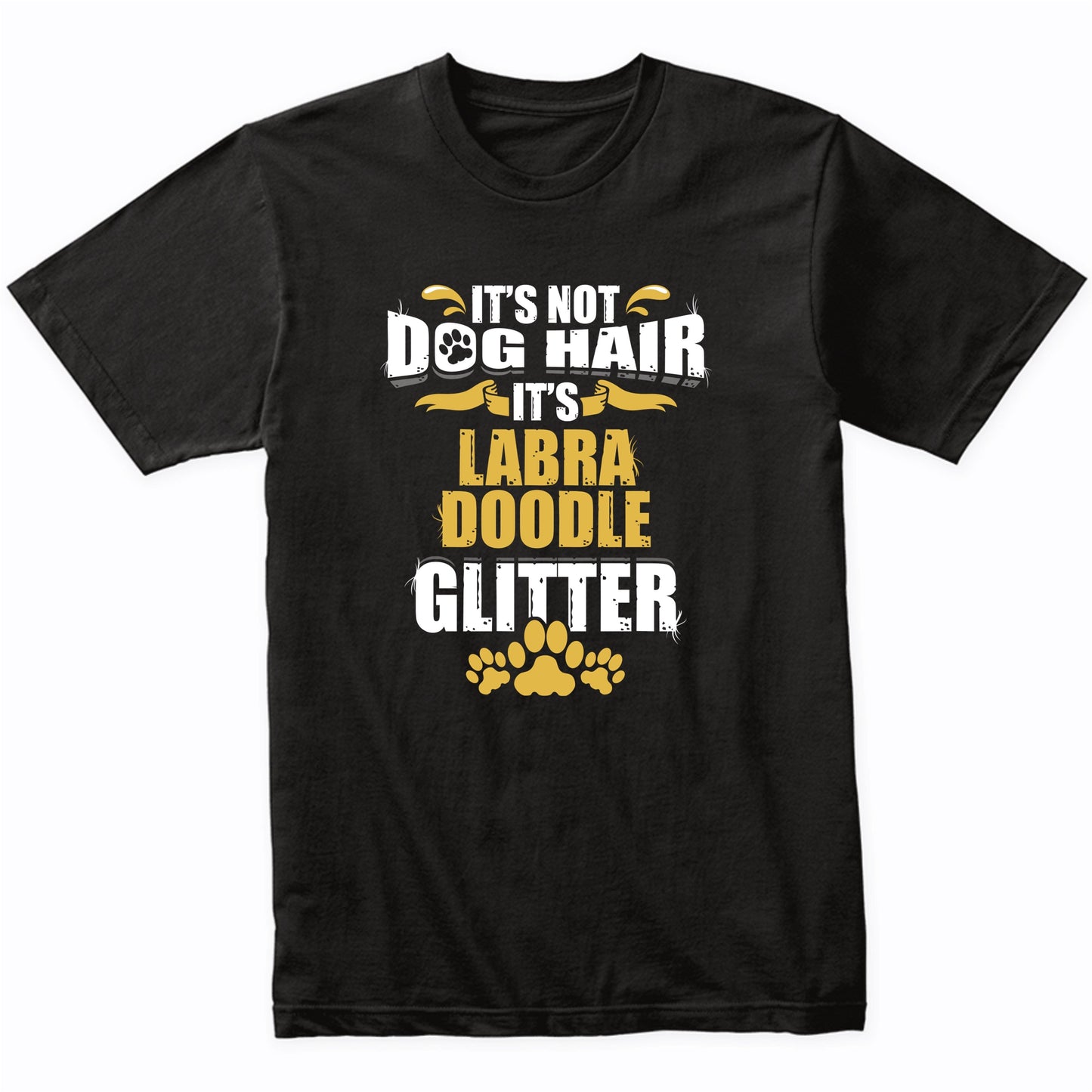 It's Not Dog Hair It's Labradoodle Glitter T-Shirt