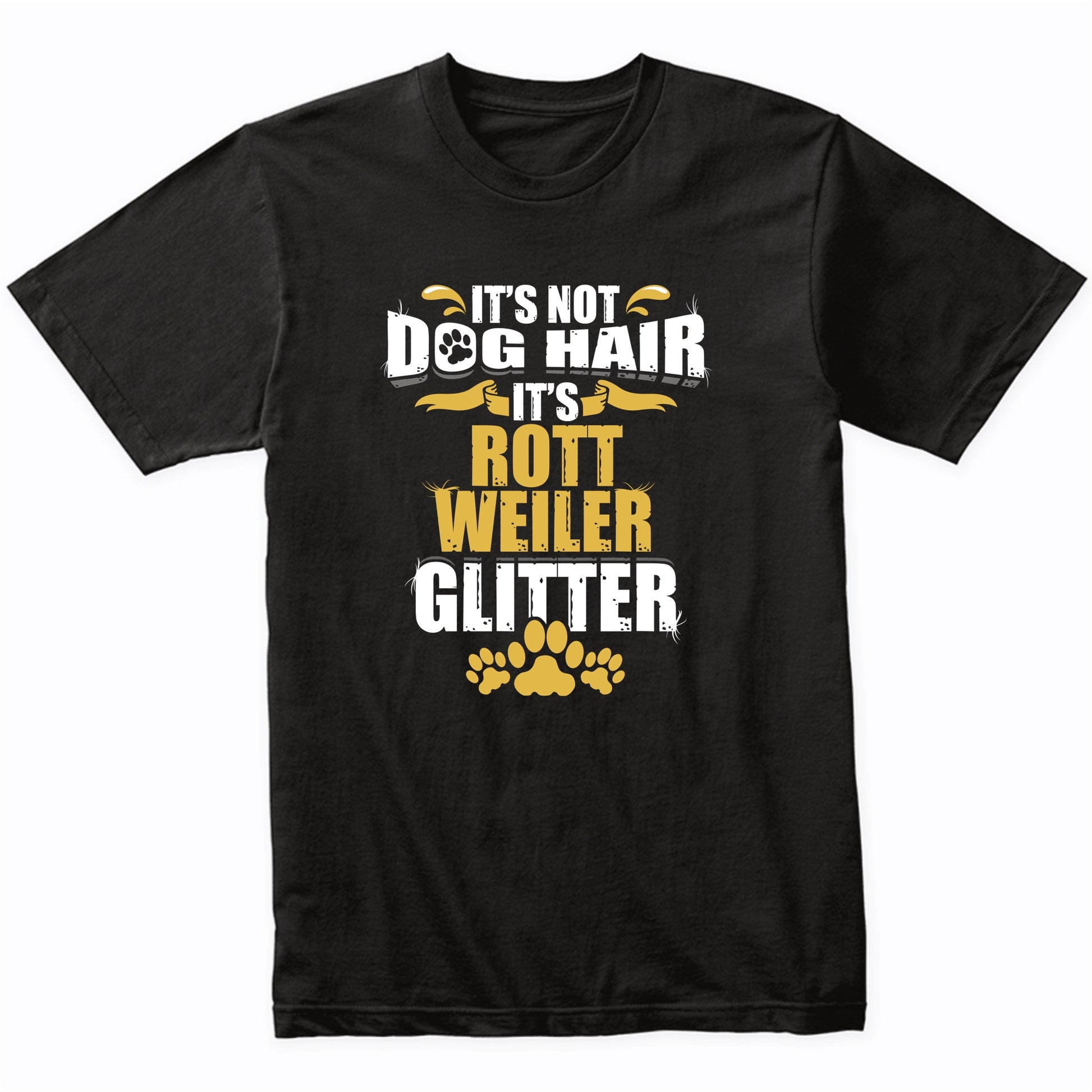 It's Not Dog Hair It's Rottweiler Glitter T-Shirt