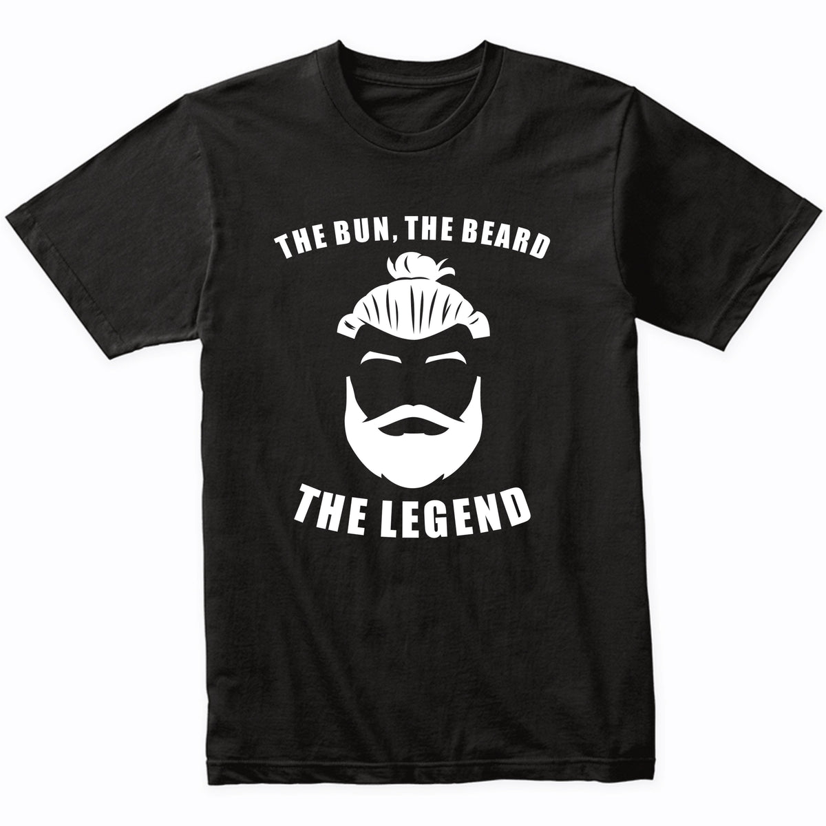 The Bun The Beard The Legend Funny Man Bun T-Shirt