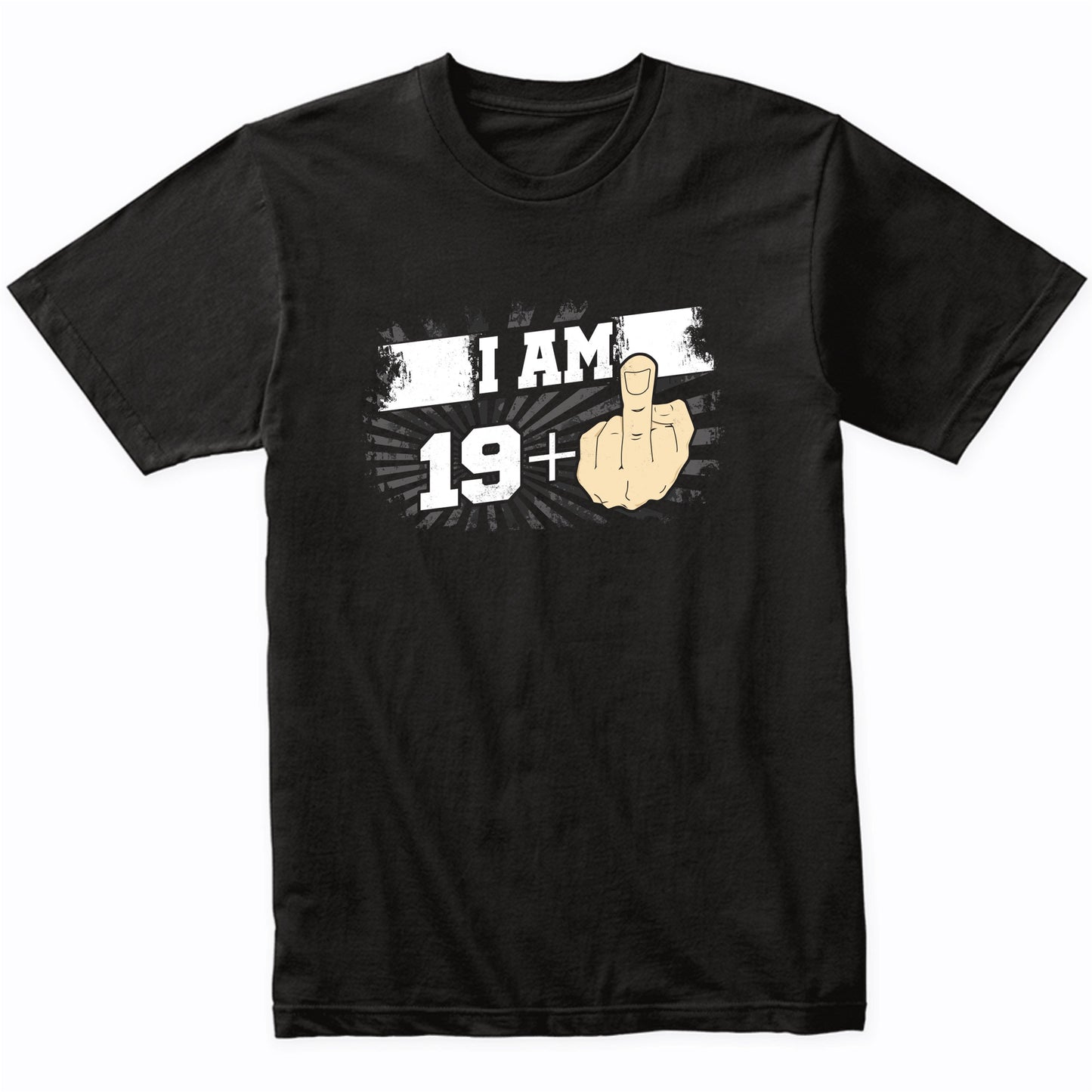 20th Birthday Shirt For Men - I Am 19 Plus Middle Finger 20 Years Old T-Shirt