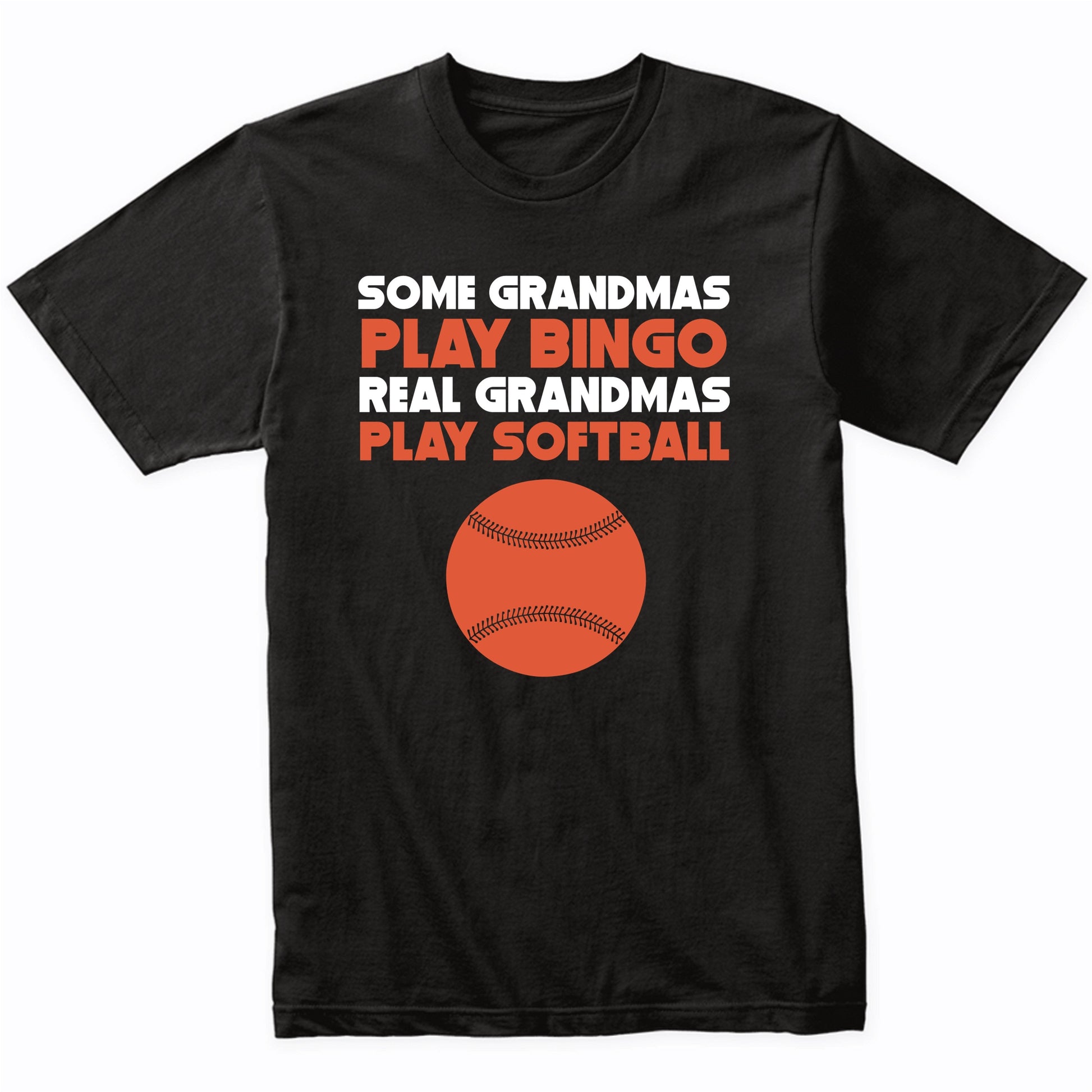Some Grandmas Play Bingo Real Grandmas Play Softball T-Shirt