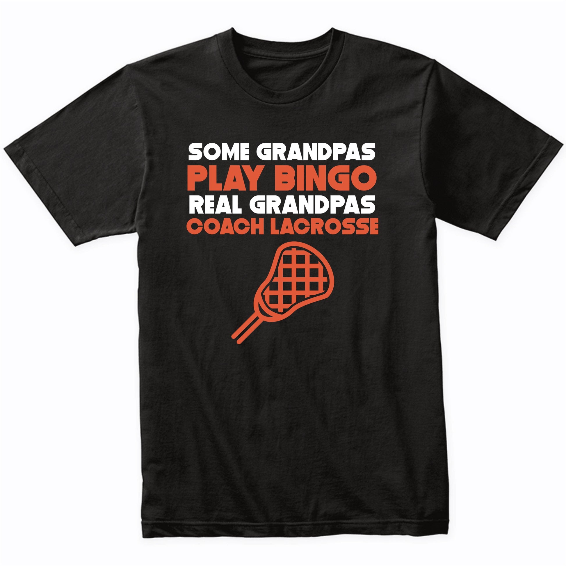 Some Grandpas Play Bingo Real Grandpas Coach Lacrosse Shirt