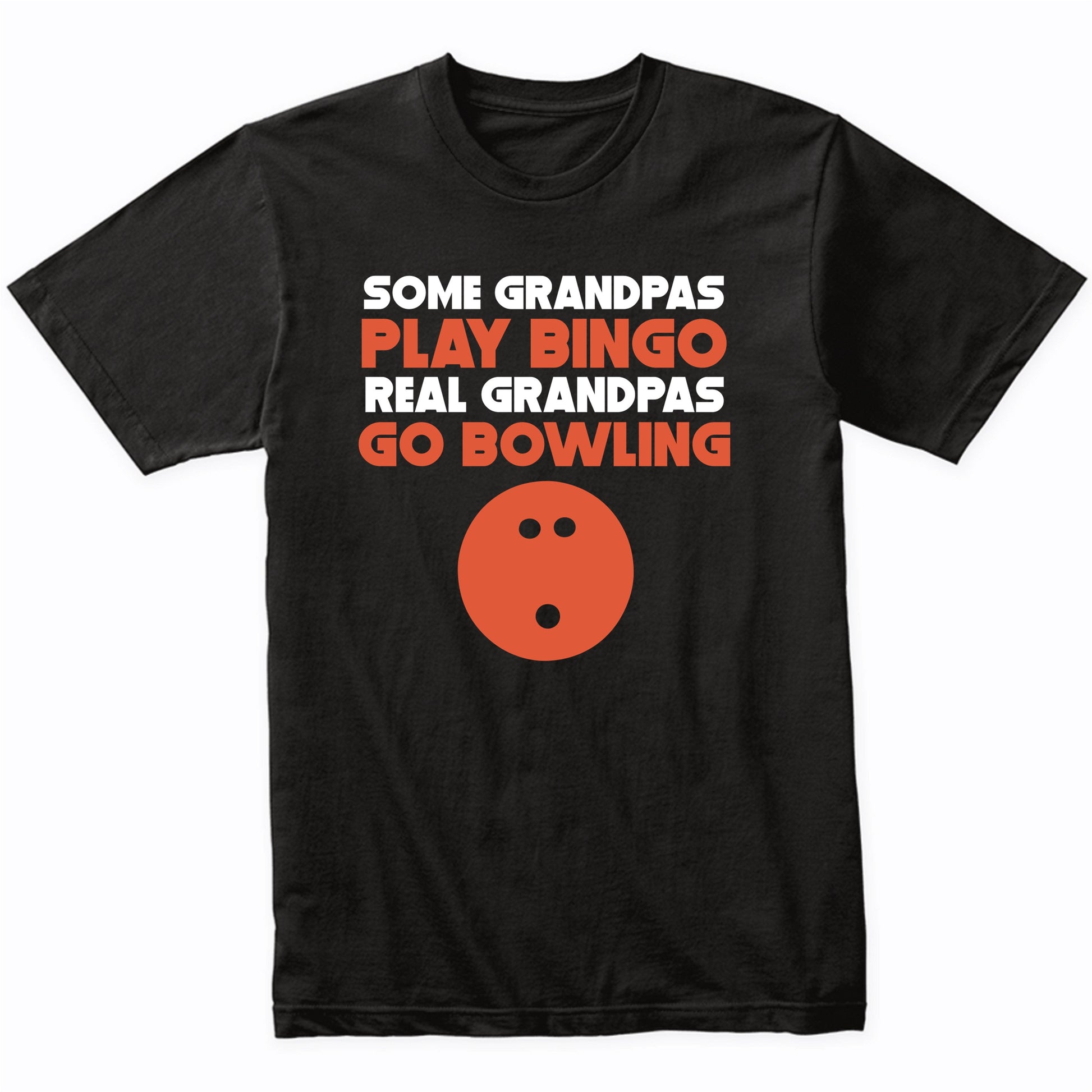 Some Grandpas Play Bingo Real Grandpas Go Bowling T-Shirt