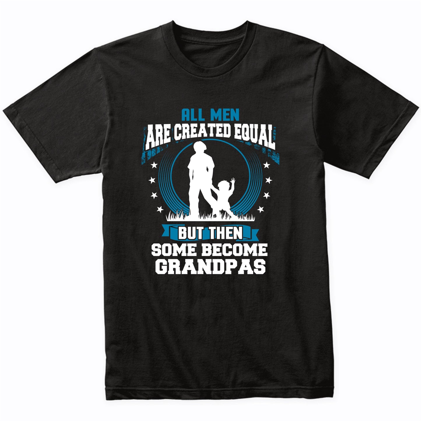 Funny First Time Grandpa Shirt - Some Become Grandpas T-Shirt