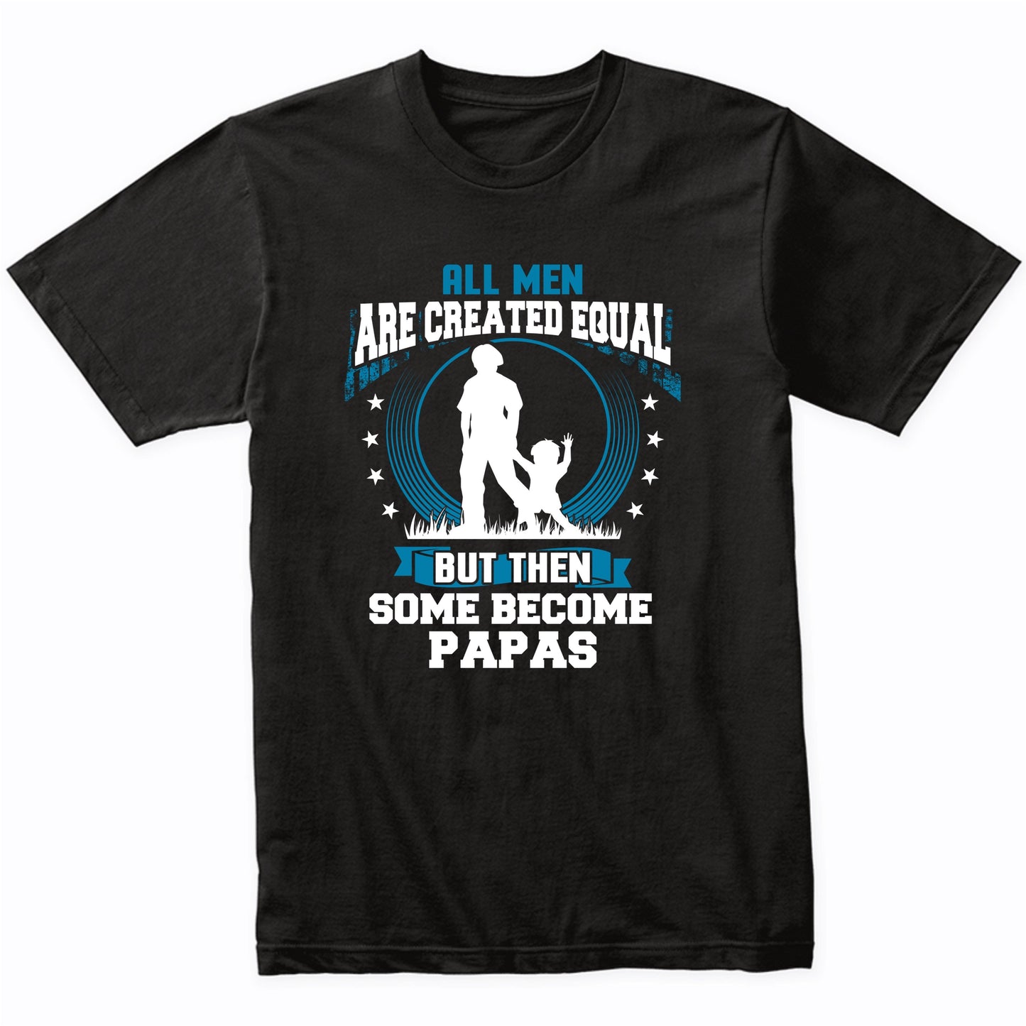 Funny First Time Grandpa Shirt - Some Become Papas T-Shirt