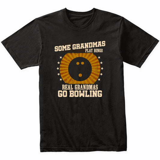 Bowler Grandma Shirt - Real Grandmas Go Bowling T-Shirt