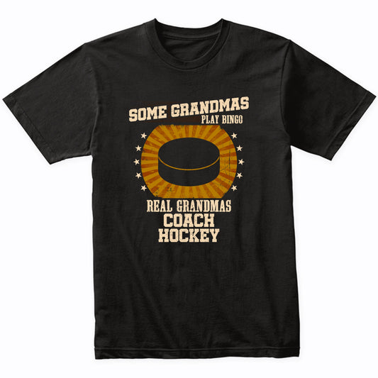 Hockey Grandma Shirt - Real Grandmas Coach Hockey T-Shirt