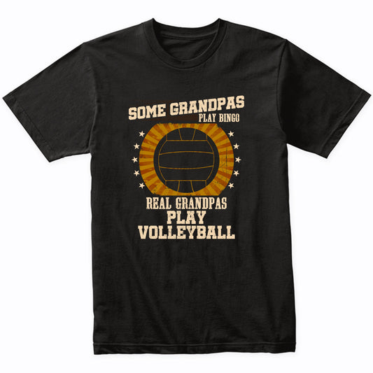 Volleyball Grandpa Shirt - Real Grandpas Play Volleyball T-Shirt