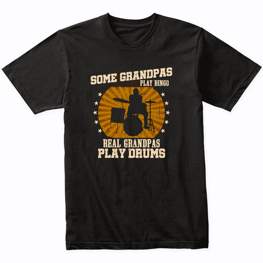 Drummer Grandpa Shirt - Real Grandpas Play Drums T-Shirt