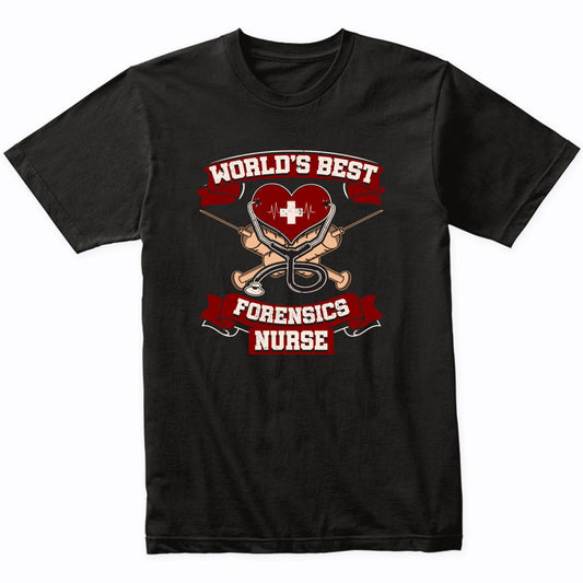 World's Best Forensics Nurse Nursing Graphic T-Shirt