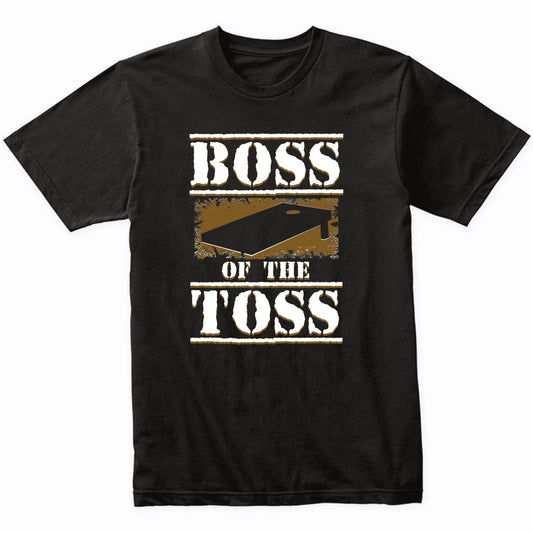 Boss Of The Toss Funny Cornhole T-Shirt