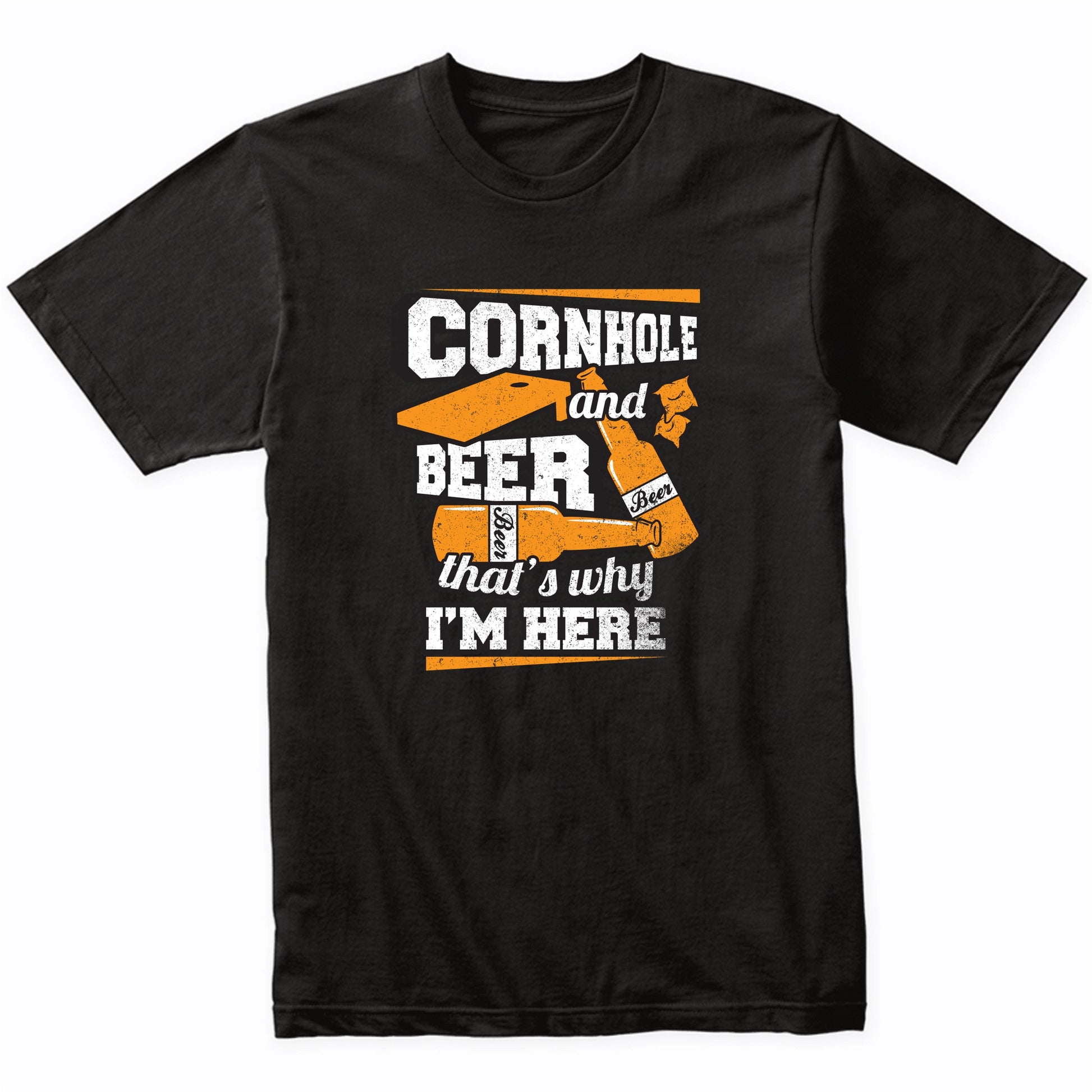 Cornhole And Beer That's Why I'm Here Funny Cornhole T-Shirt