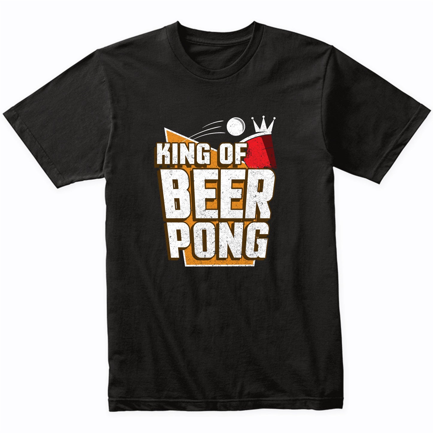 King Of Beer Pong Funny Drinking Shirt