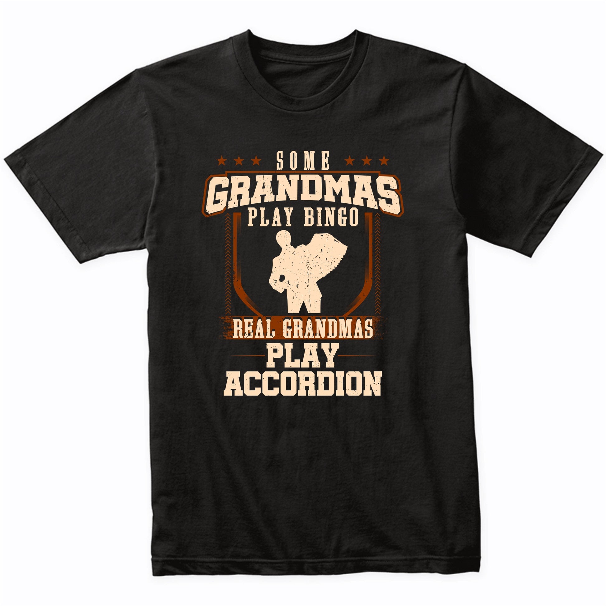 Some Grandmas Play Bingo Real Grandmas Play Accordion Shirt