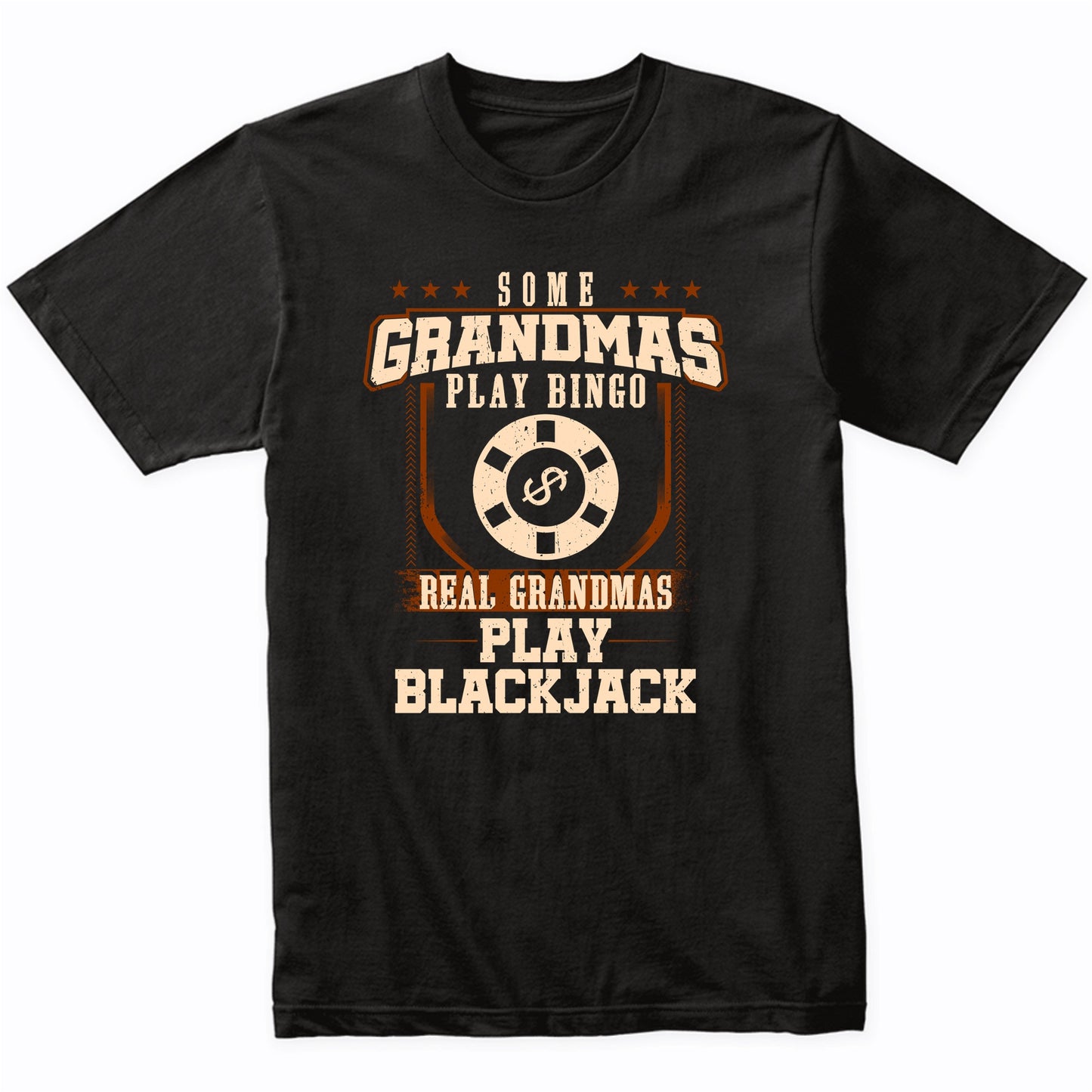 Some Grandmas Play Bingo Real Grandmas Play Blackjack Shirt